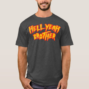 HELL YEAH BROTHER grappige 80s die vegas worstelen T-shirt