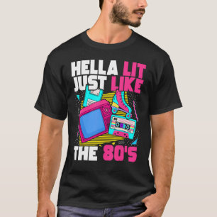 Hella Lit net zoals de jaren 80 esthetische jaren T-shirt