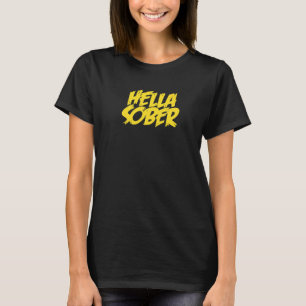 Hella Nuchter Aa Na Nuchter Leven & Schone Gezondh T-shirt