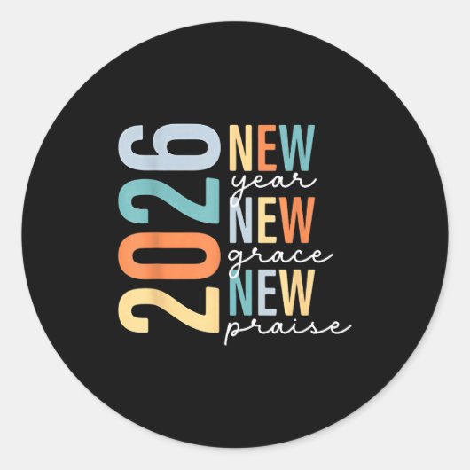 Hello 2026 New Year New Grace New Praise  Ronde Sticker (Voorkant)
