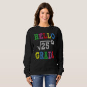 Hello 5th Grade Square Root Of 25 Back To School Trui (Voorkant volledig)