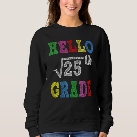 Hello 5th Grade Square Root Of 25 Back To School Trui (Voorkant)