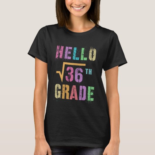 HELLO 6th Grade Square Root of 36 Math Stud Squad T-shirt (Voorkant)