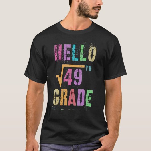 Hello 7th Grade Square Root Of 49 Math Stud Squa T-shirt (Voorkant)