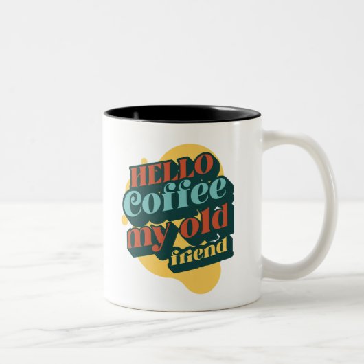 Hello Coffee My Old Friend mug (Droit)