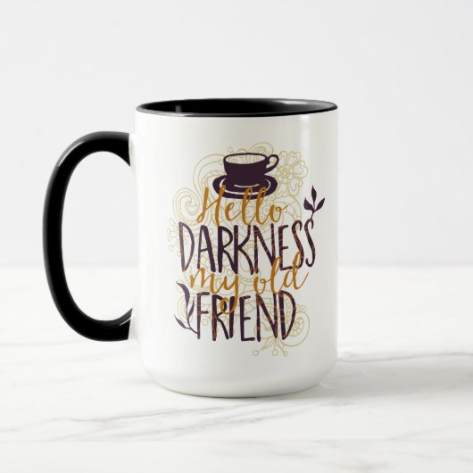 Hello Darkness My Old Friend Coffee Lovers Drinker Mok (Links)