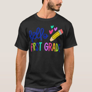 Hello First Grade First Day 1st Grade Back To Scho T-shirt