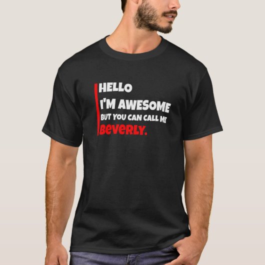 Hello I'm awesome but you can call me beverly  sar T-shirt (Voorkant)