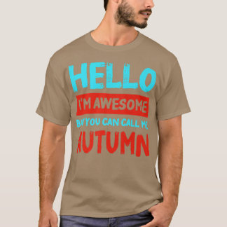 Hello Im Awesome Call Me Autumn Personalized First T-shirt