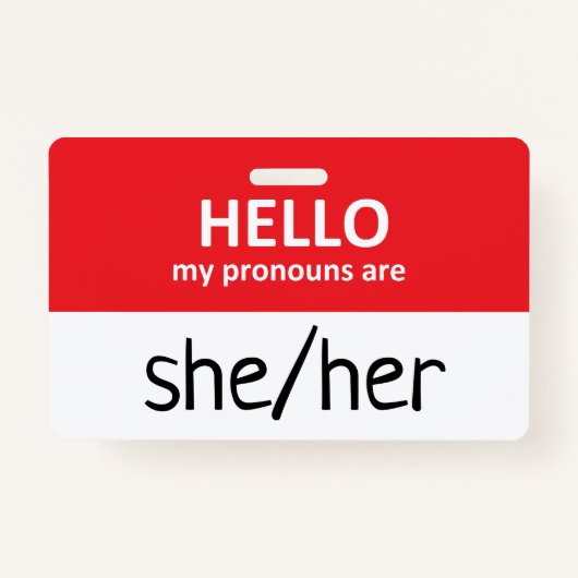 Hello My Pronouns Are She/Her Badge (Devant)