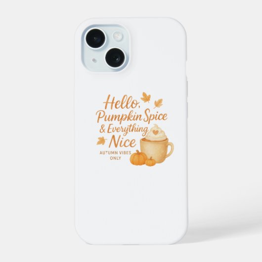 Hello, Pumpkin Spice & Everything Nice Case iPhone 15 Hoesje (Achterkant)