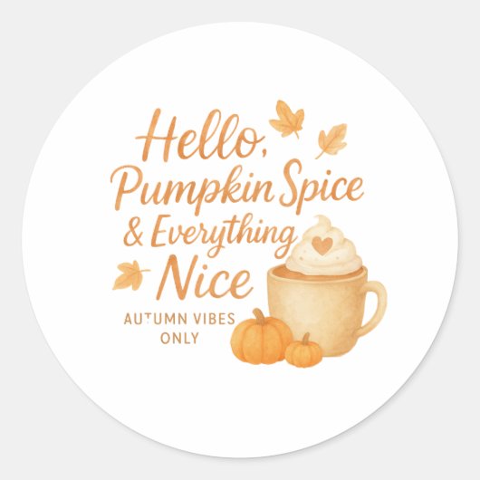 Hello, Pumpkin Spice & Everything Nice Sticker (Voorkant)