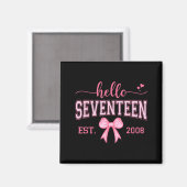 Hello Seventeen Est 2008 Coquette Bow 17th Birthda Magneet (Voorkant / Achterkant)
