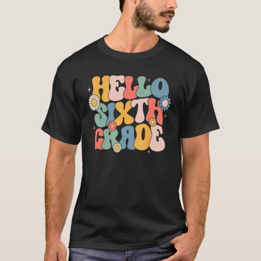 Hello Sixth Grade Groovy 6th Grade Back School Tea T-shirt (Voorkant)