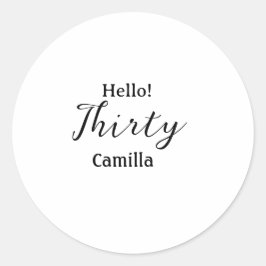 Hello thirty birthday name simple minimal elegant  ronde sticker