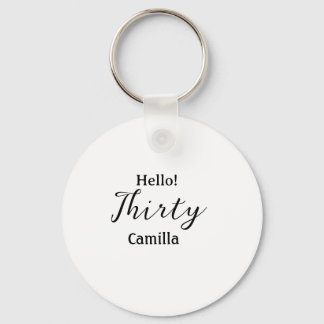 Hello thirty birthday name simple minimal elegant  sleutelhanger