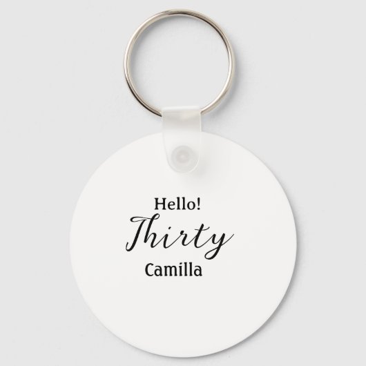 Hello thirty birthday name simple minimal elegant  sleutelhanger (Voorkant)
