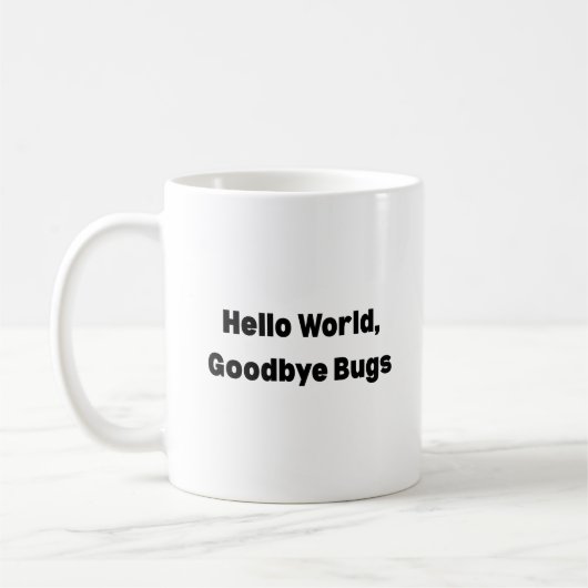 Hello World Goodbye Bugs Mug – Programmer Mug, Fun (Gauche)