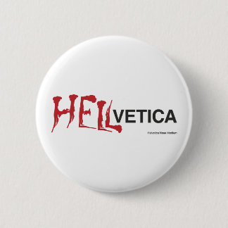 Hellvetica - Helvetica's kwaadaardige tweeling Ronde Button 5,7 Cm
