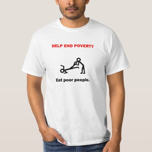 Help de armoede te beëindigen $13,75 T-shirt met p (Voorkant)