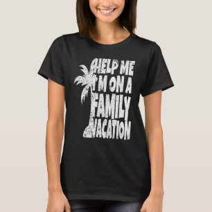 Help me dat ik op een familievakantie sta t-shirt