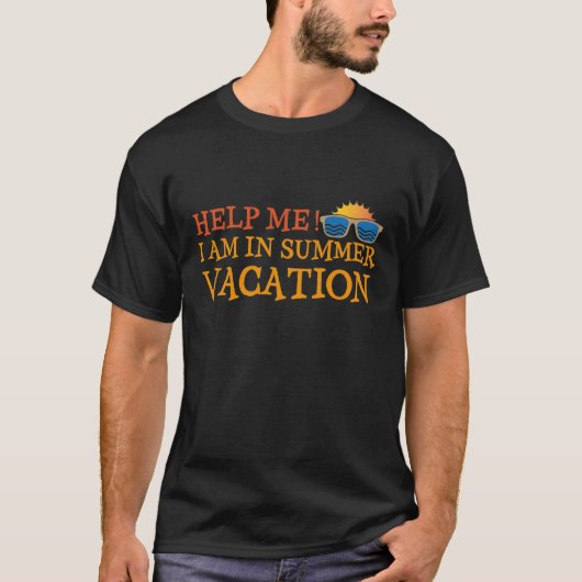 Help Me I Am In Summer Vacation T-shirt (Voorkant)