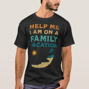 Help me Ik ben op een familie vakantie familie str T-shirt