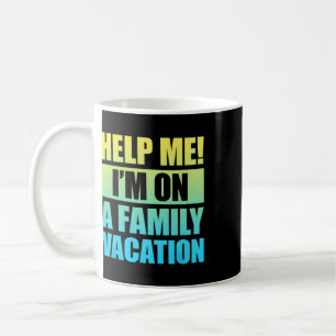 Help Me I'm On A Family Vacation 3 Koffiemok