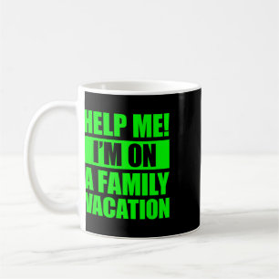 Help Me I'm On A Family Vacation 4 Koffiemok