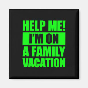 Help Me I'm On A Family Vacation 4 Magneet