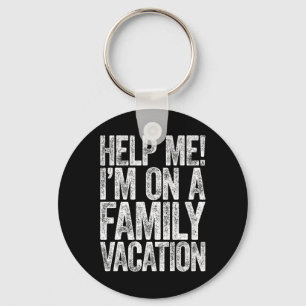 Help Me I'm On A Family Vacation Vakantie T-shirt Sleutelhanger