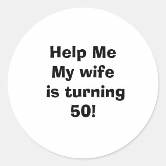 Help me Mijn vrouw wordt 50! Ronde Sticker