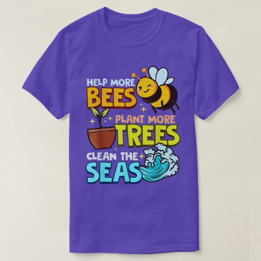 Help meer bijen Plant Meer bomen schone Zeeen aard T-shirt (Design voorkant)