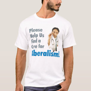 Help ons alstublieft een kuur voor het liberalisme t-shirt