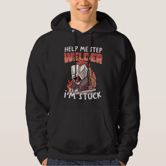Help your Welder Instructor Weld Worker Welder Wel Hoodie