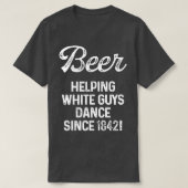 Helpen blanke mannen dansen sinds 1842 1 t-shirt (Design voorkant)