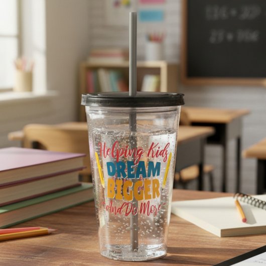Helpen van Kinder Dream Bigger Teacher Acryl Drinkbeker