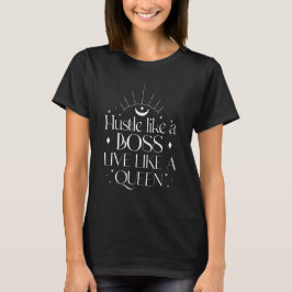 Hemelse Hustle Als Een Baas Leef Als Een Koningin T-shirt