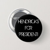 HENDRICKS VOOR PRESIDENT! RONDE BUTTON 5,7 CM (Voorkant /achterkant)