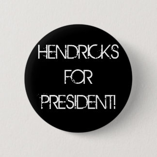 HENDRICKS VOOR PRESIDENT! RONDE BUTTON 5,7 CM