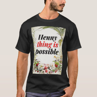 Hennyding is mogelijk t-shirt