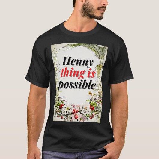 Hennyding is mogelijk t-shirt (Voorkant)