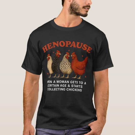 Henopause Vrouwen Verzamelen Kippen Funny Farm Chi T-shirt (Voorkant)