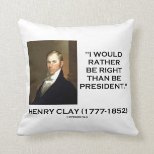 Henry Clay Ik Had Liever Gelijk Dan President Kussen