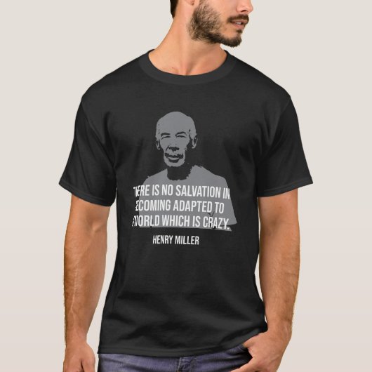 Henry Miller Quote Tee T-shirt (Voorkant)