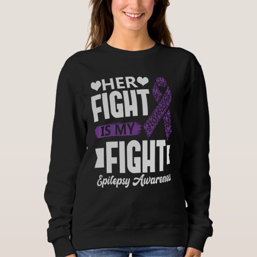 Her Fight Is My Fight Epilepsy Awareness Month Sup Trui (Voorkant)