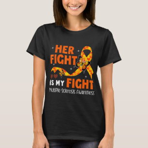Her Fight Is My Fight MS Multiple Sclerosis Awaren T-shirt