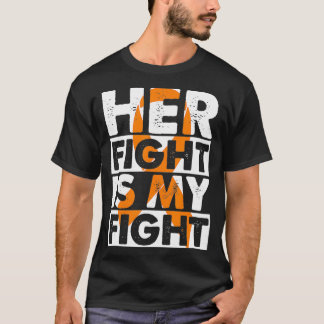 Her Fight Is My Fight Multiple Sclerosis Support M T-shirt