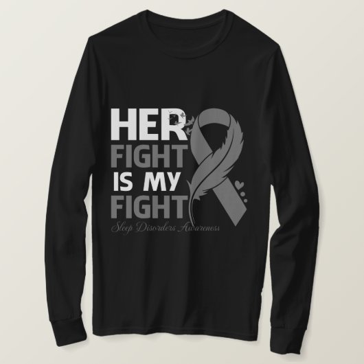 Her Fight Is My Fight SLEEP DISORDERS AWARENESS Fe T-shirt (Design voorkant)