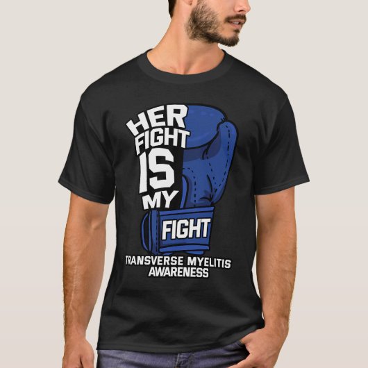 Her Fight Is My Fight Transverse Myelitis Warrior T-shirt (Voorkant)